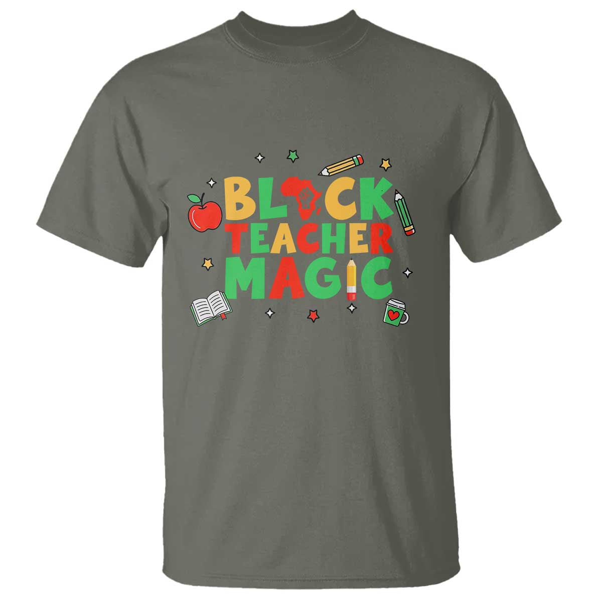 Inspirational Black Teacher Magic T Shirt African American History Month TS12 Military Green Print Your Wear
