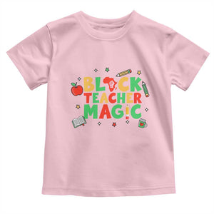 Inspirational Black Teacher Magic Toddler T Shirt African American History Month TS12 Light Pink Print Your Wear