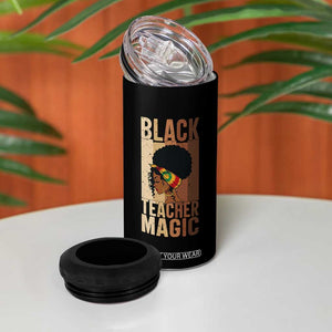 Black Teacher Magic 4 in 1 Can Cooler Tumbler African American Pride Teacher Life TS12 Print Your Wear