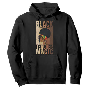 Black Teacher Magic Hoodie African American Pride Teacher Life TS12 Black Print Your Wear