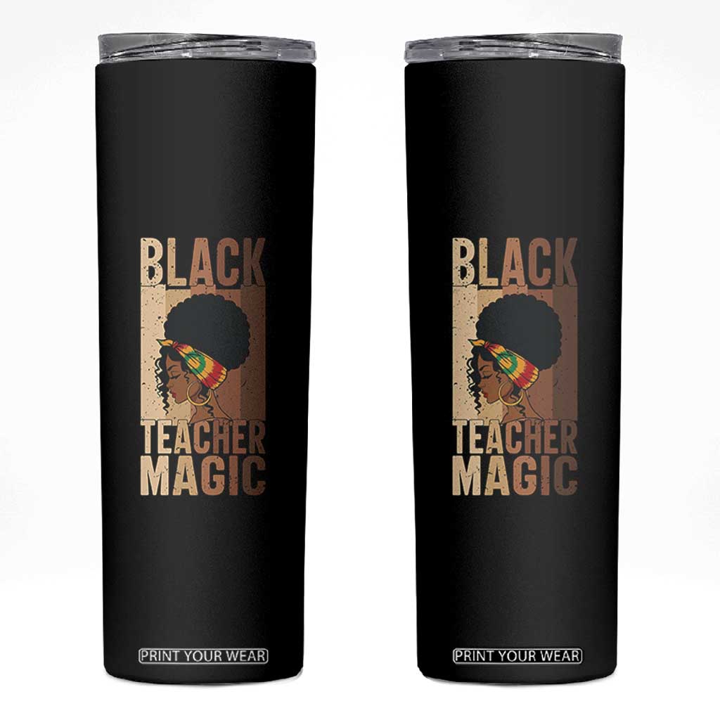 Black Teacher Magic Skinny Tumbler African American Pride Teacher Life TS12 Black Print Your Wear
