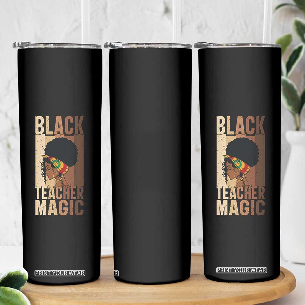 Black Teacher Magic Skinny Tumbler African American Pride Teacher Life TS12 Print Your Wear