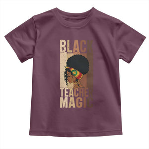 Black Teacher Magic Toddler T Shirt African American Pride Teacher Life TS12 Maroon Print Your Wear