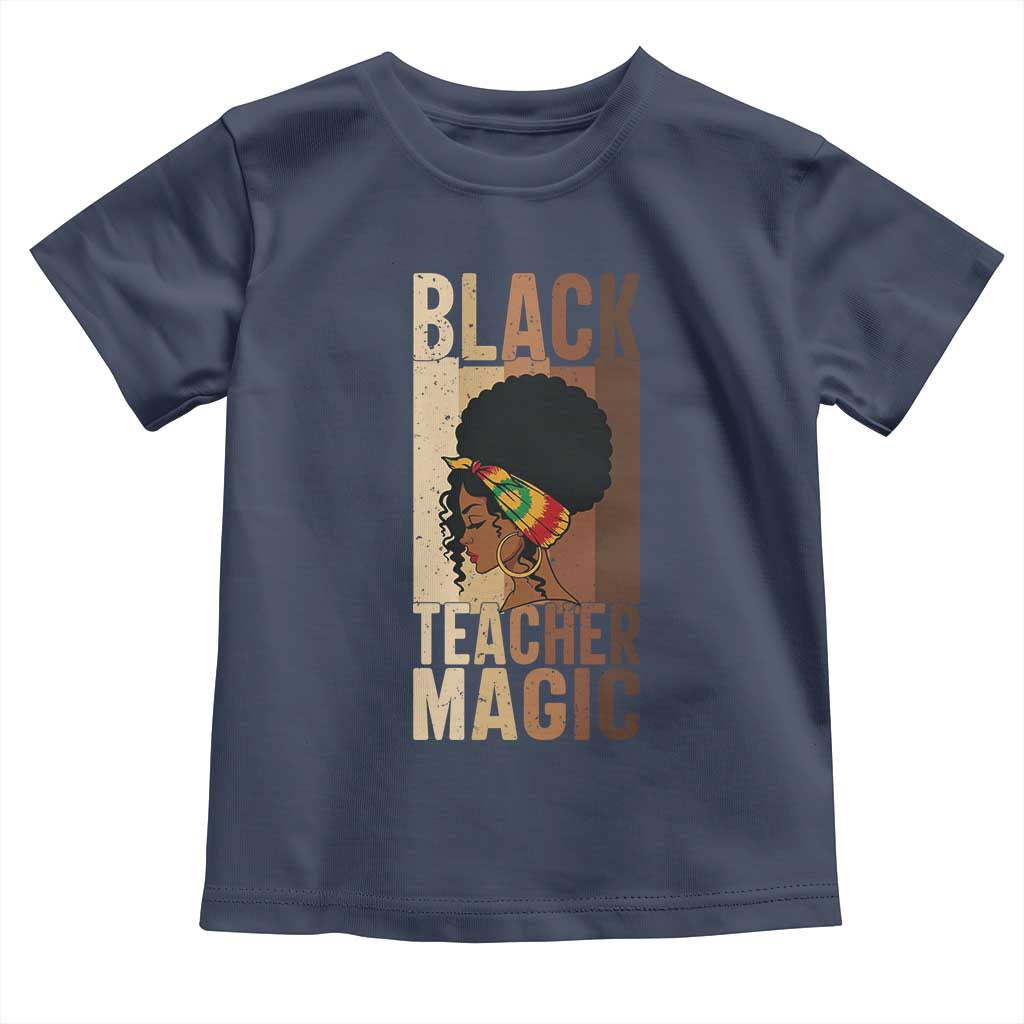 Black Teacher Magic Toddler T Shirt African American Pride Teacher Life TS12 Navy Print Your Wear