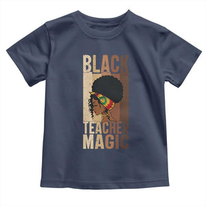 Black Teacher Magic Toddler T Shirt African American Pride Teacher Life TS12 Navy Print Your Wear