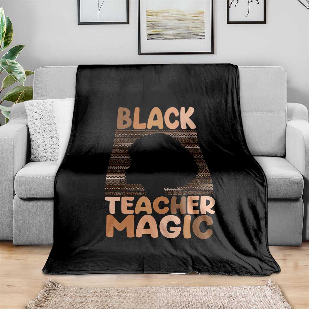Black Teacher Magic Throw Blanket Empowering African American Pride Teacher Gift TS12 Print Your Wear