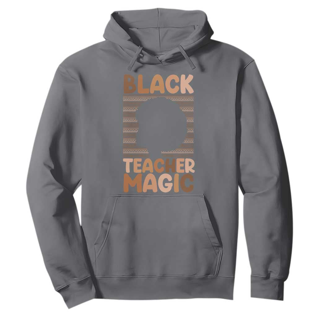 Black Teacher Magic Hoodie Empowering African American Pride Teacher Gift TS12 Charcoal Print Your Wear