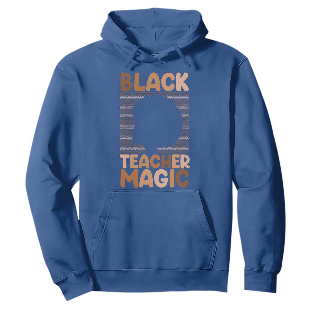 Black Teacher Magic Hoodie Empowering African American Pride Teacher Gift TS12 Royal Blue Print Your Wear