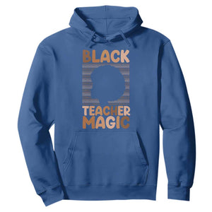 Black Teacher Magic Hoodie Empowering African American Pride Teacher Gift TS12 Royal Blue Print Your Wear
