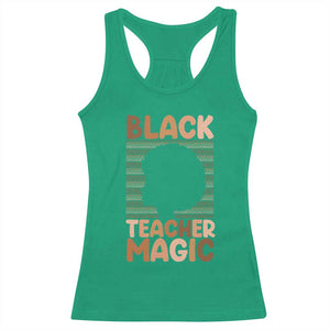 Black Teacher Magic Racerback Tank Top Empowering African American Pride Teacher Gift TS12 Irish Green Print Your Wear
