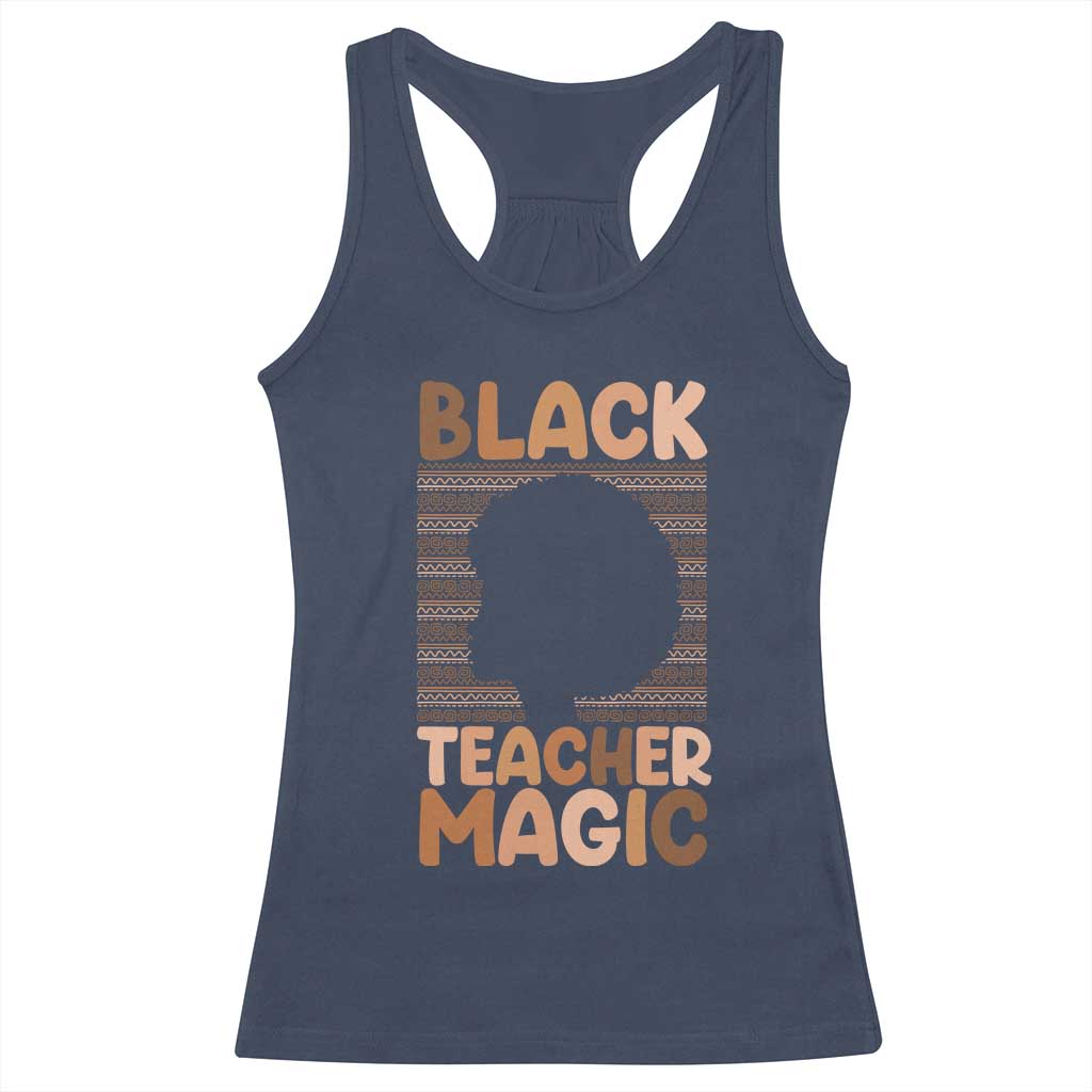 Black Teacher Magic Racerback Tank Top Empowering African American Pride Teacher Gift TS12 Navy Print Your Wear