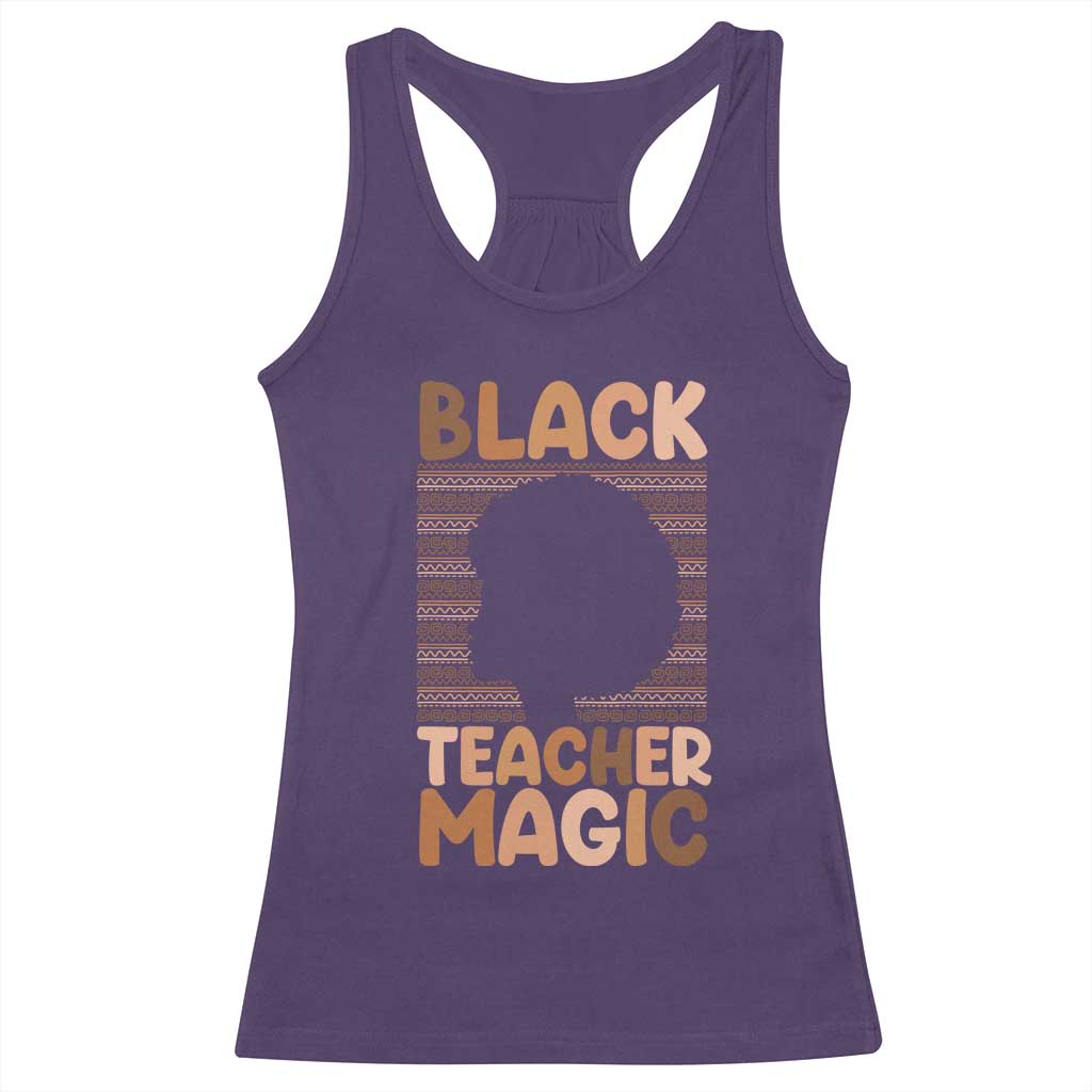 Black Teacher Magic Racerback Tank Top Empowering African American Pride Teacher Gift TS12 Purple Print Your Wear
