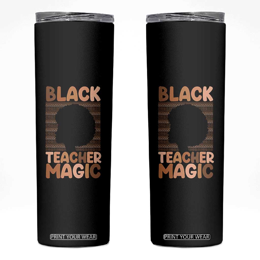 Black Teacher Magic Skinny Tumbler Empowering African American Pride Teacher Gift TS12 Black Print Your Wear