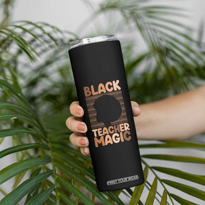 Black Teacher Magic Skinny Tumbler Empowering African American Pride Teacher Gift TS12 Print Your Wear