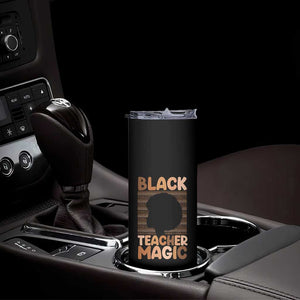 Black Teacher Magic Skinny Tumbler Empowering African American Pride Teacher Gift TS12 Print Your Wear