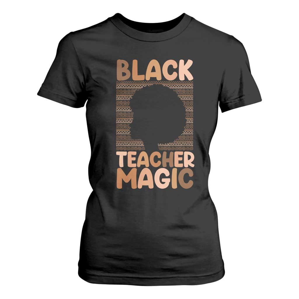 Black Teacher Magic T Shirt For Women Empowering African American Pride Teacher Gift TS12 Black Print Your Wear