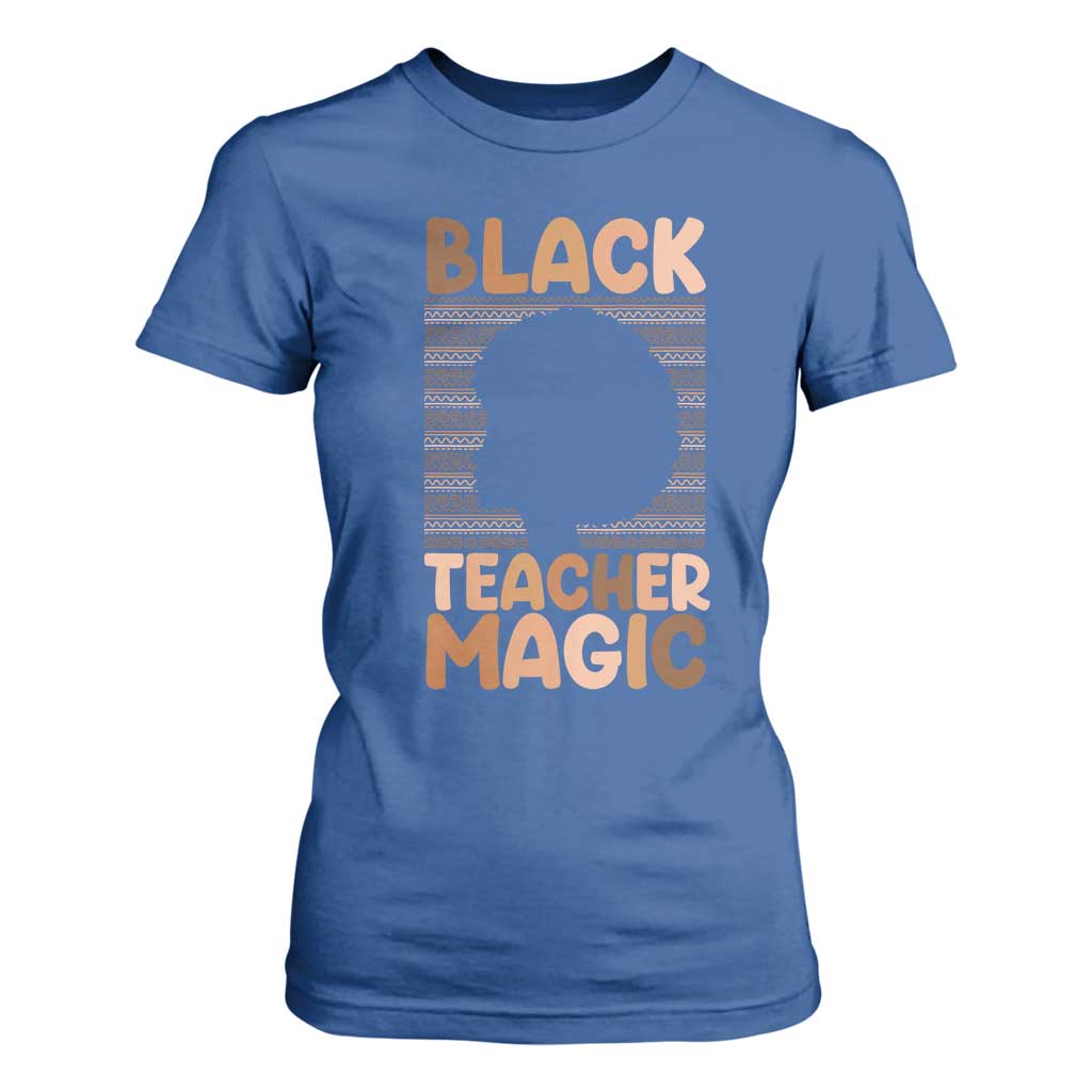 Black Teacher Magic T Shirt For Women Empowering African American Pride Teacher Gift TS12 Royal Blue Print Your Wear