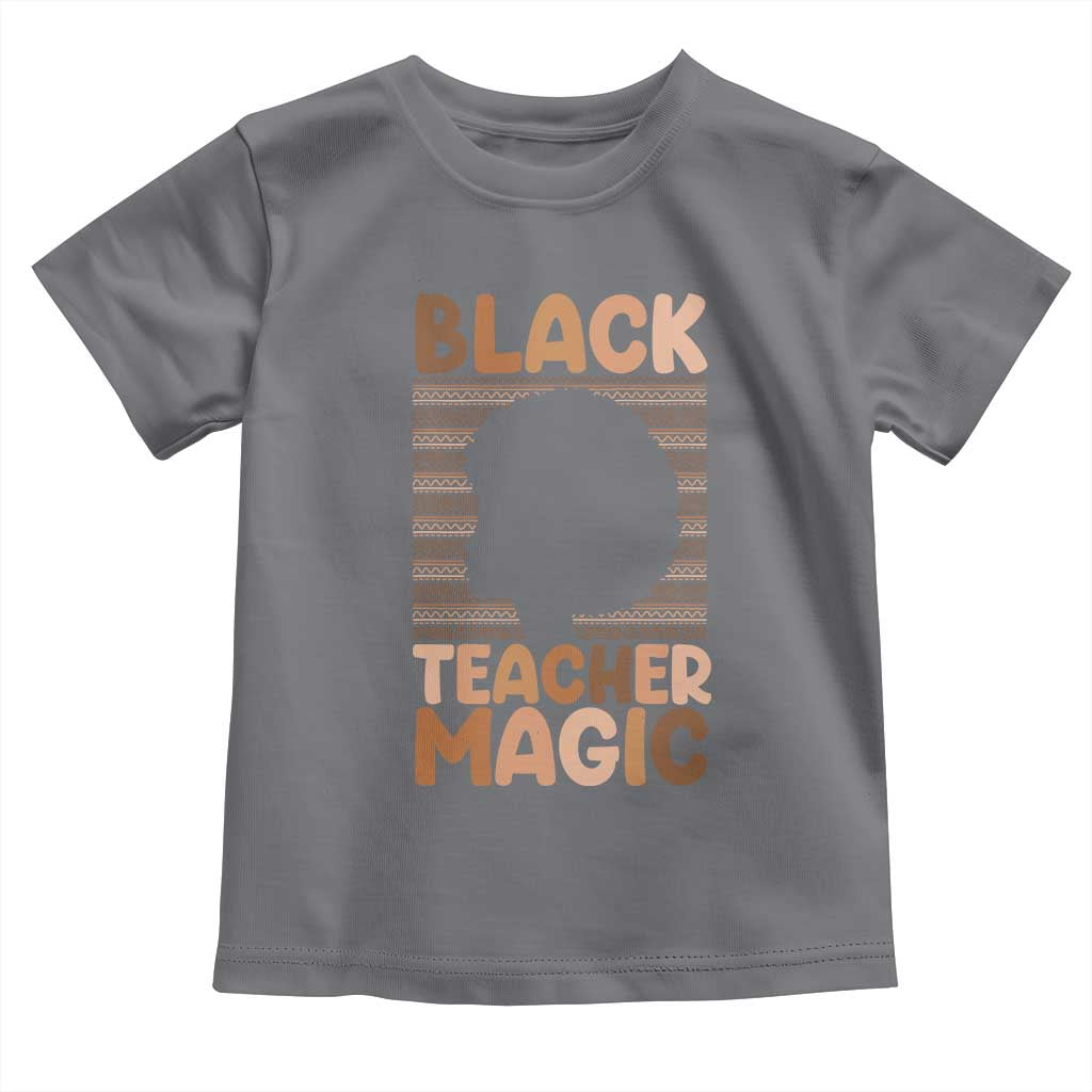 Black Teacher Magic Toddler T Shirt Empowering African American Pride Teacher Gift TS12 Charcoal Print Your Wear