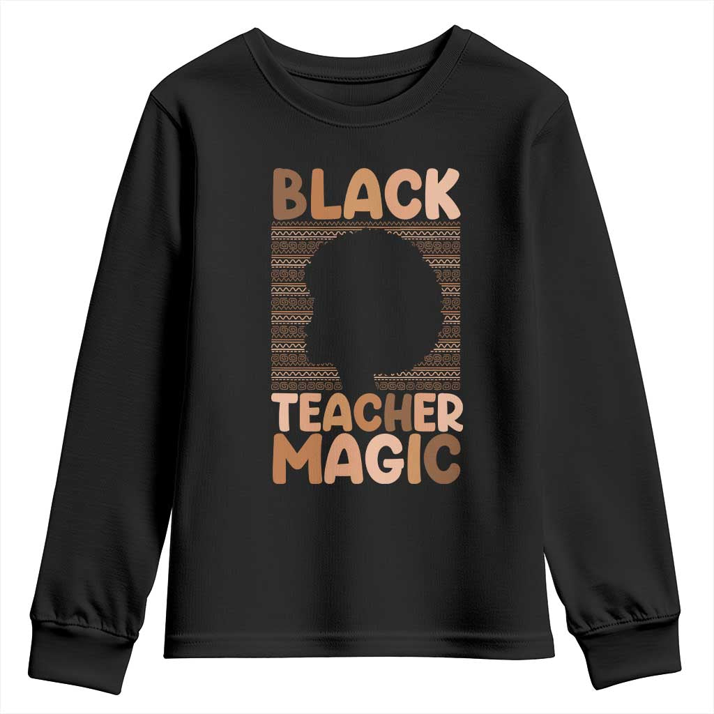 Black Teacher Magic Youth Sweatshirt Empowering African American Pride Teacher Gift TS12 Black Print Your Wear