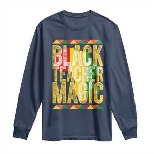 Black History Month Gift Long Sleeve Shirt Black Teacher Magic TS12 Navy Print Your Wear