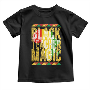 Black History Month Gift Toddler T Shirt Black Teacher Magic TS12 Black Print Your Wear
