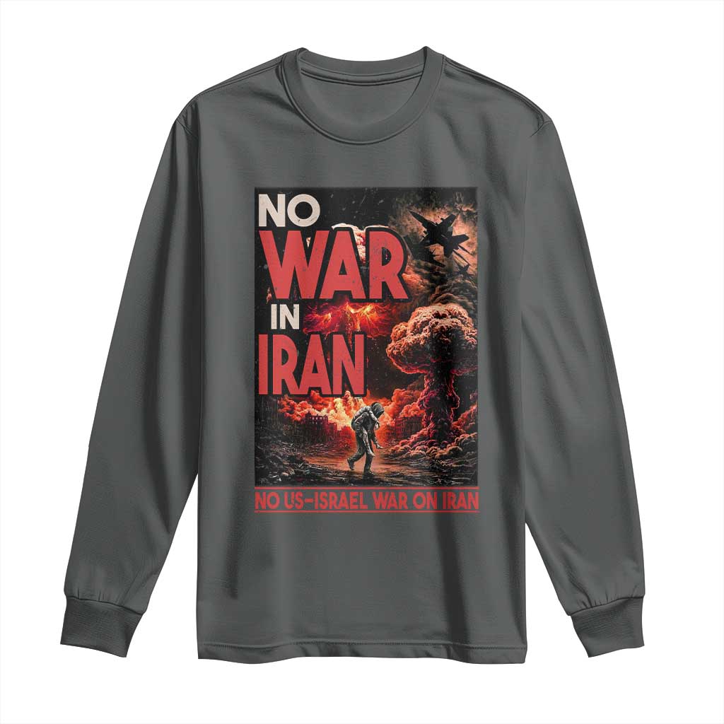 No US Israel War On Iran Long Sleeve Shirt Peace Not War TS12 Dark Heather Print Your Wear