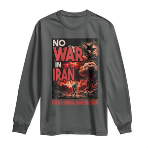 No US Israel War On Iran Long Sleeve Shirt Peace Not War TS12 Dark Heather Print Your Wear