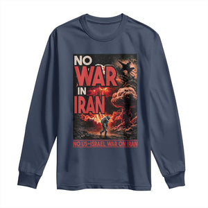 No US Israel War On Iran Long Sleeve Shirt Peace Not War TS12 Navy Print Your Wear