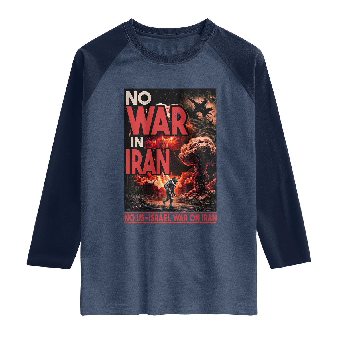 No US Israel War On Iran Raglan Shirt Peace Not War TS12 Heather Denim Navy Print Your Wear