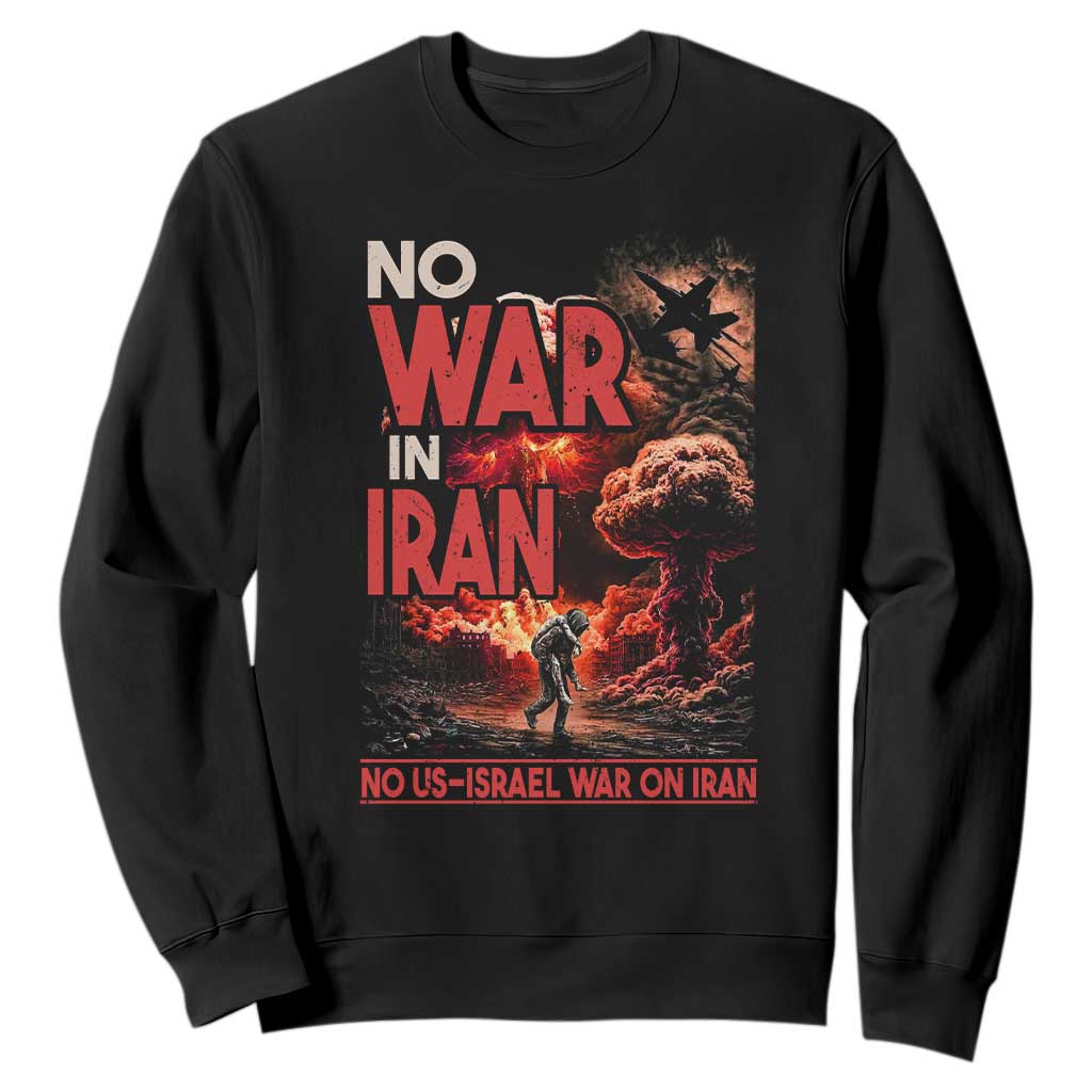 No US Israel War On Iran Sweatshirt Peace Not War TS12 Black Print Your Wear