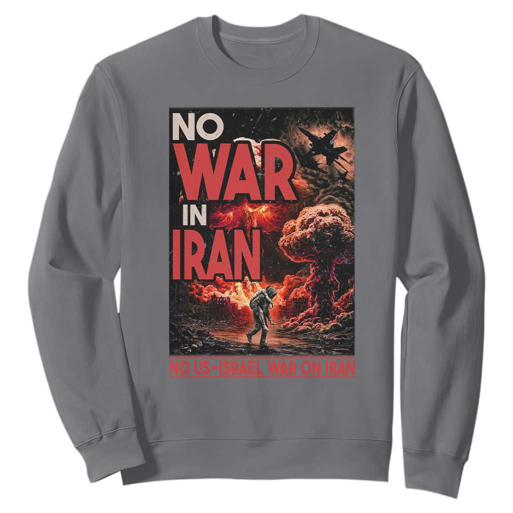 No US Israel War On Iran Sweatshirt Peace Not War TS12 Charcoal Print Your Wear