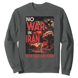 No US Israel War On Iran Sweatshirt Peace Not War TS12 Dark Heather Print Your Wear