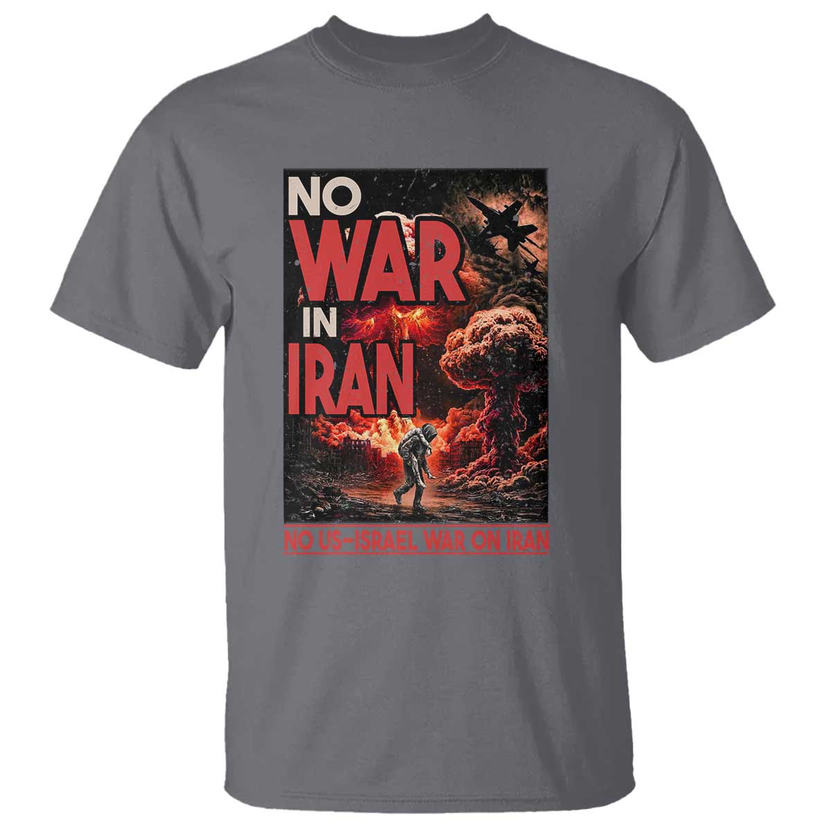 No US Israel War On Iran T Shirt Peace Not War TS12 Charcoal Print Your Wear