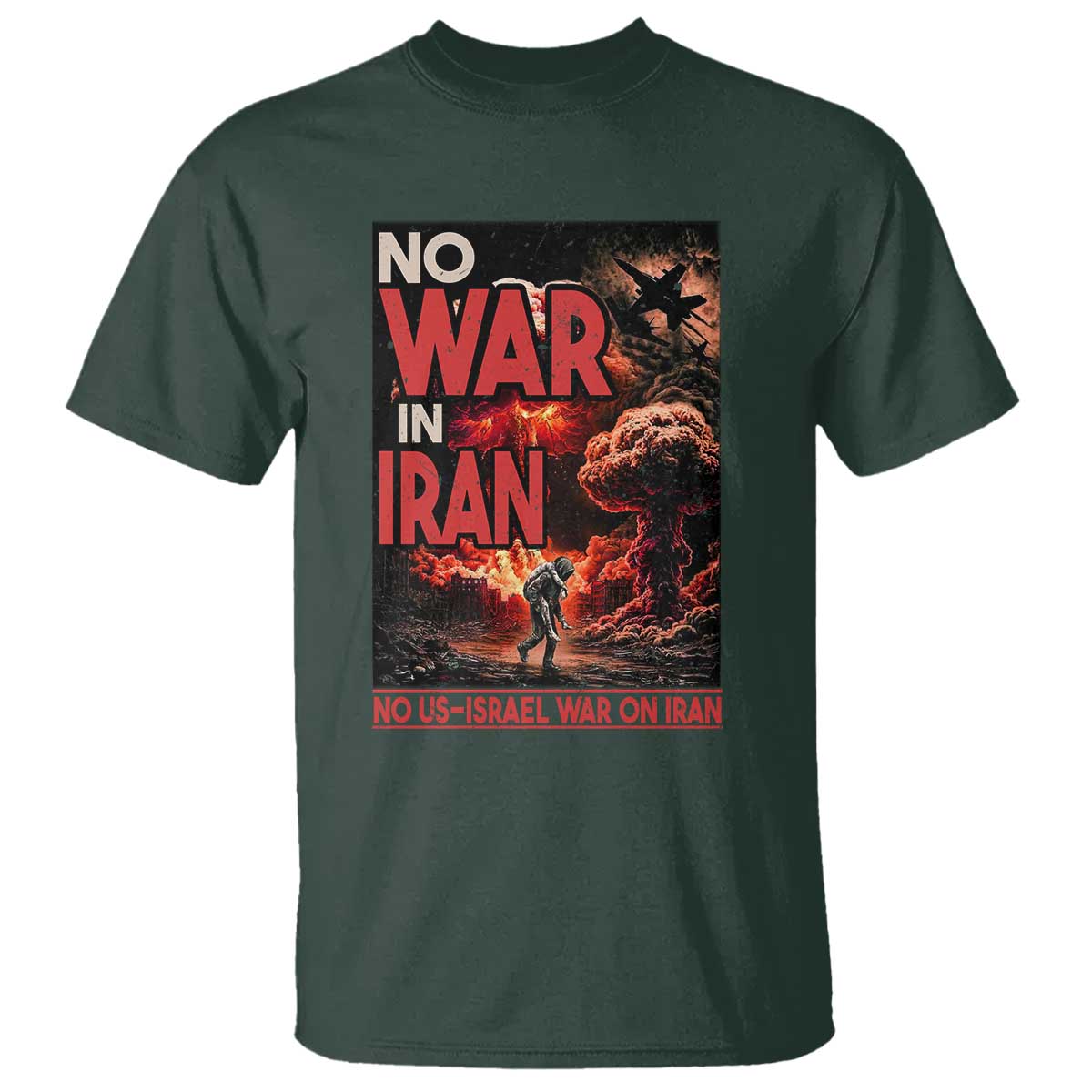No US Israel War On Iran T Shirt Peace Not War TS12 Dark Forest Green Print Your Wear