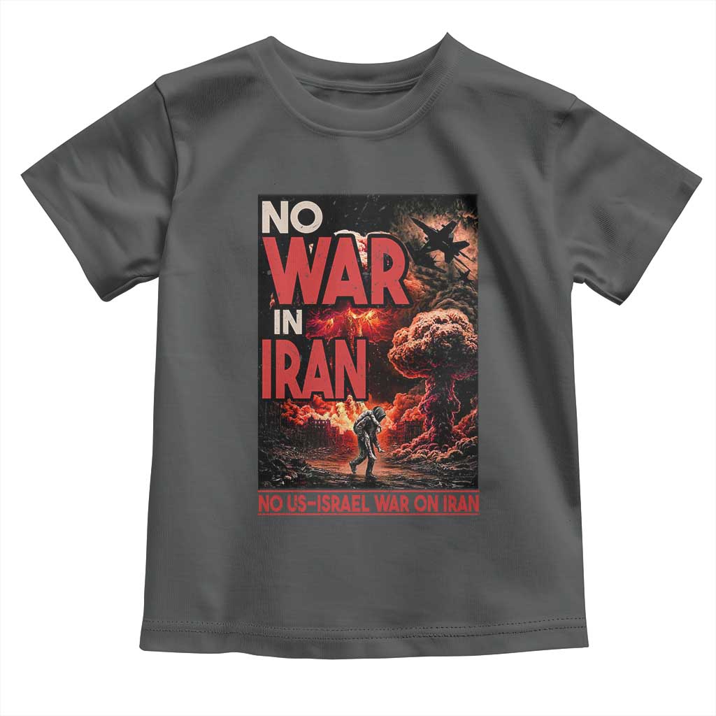 No US Israel War On Iran Toddler T Shirt Peace Not War TS12 Dark Heather Print Your Wear