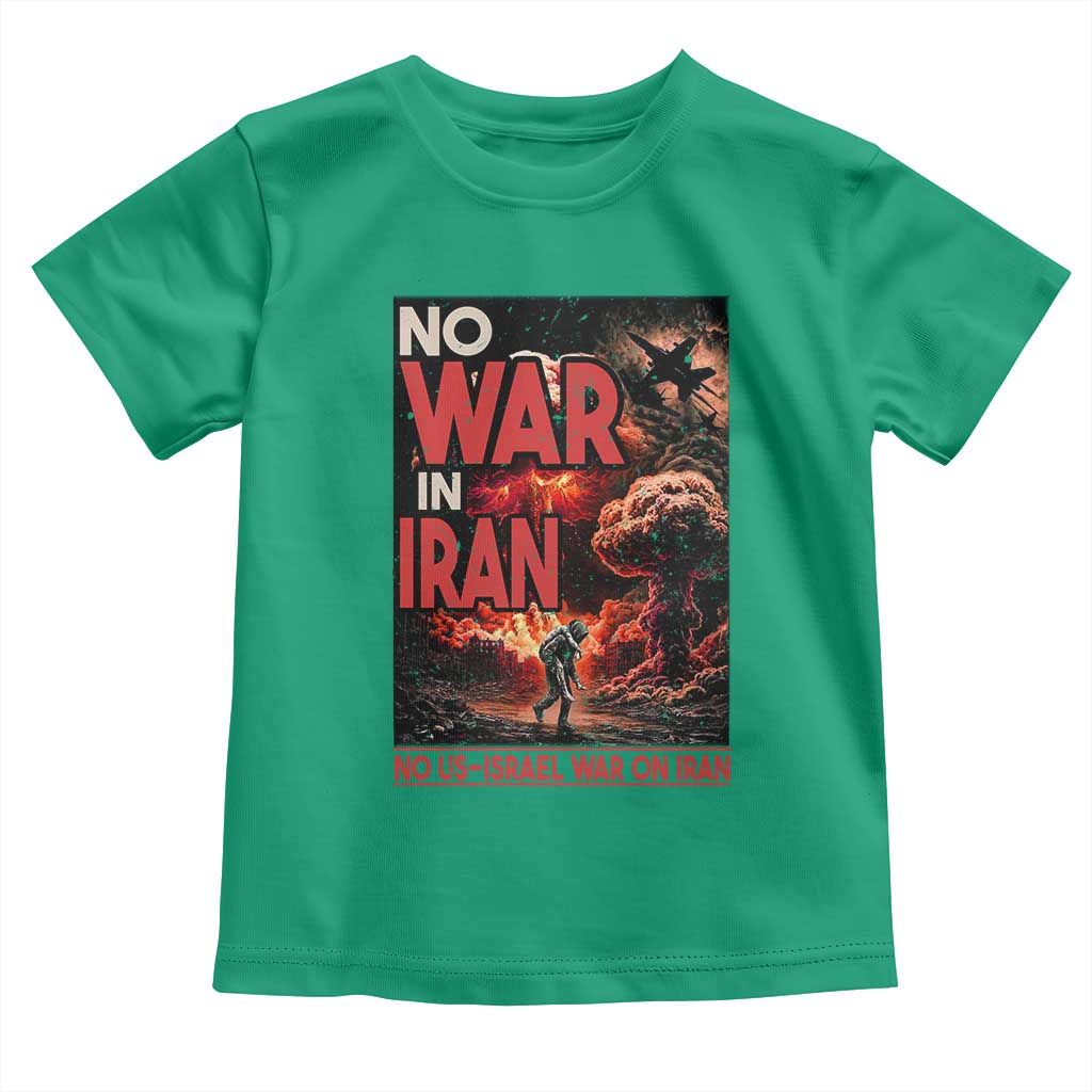 No US Israel War On Iran Toddler T Shirt Peace Not War TS12 Irish Green Print Your Wear