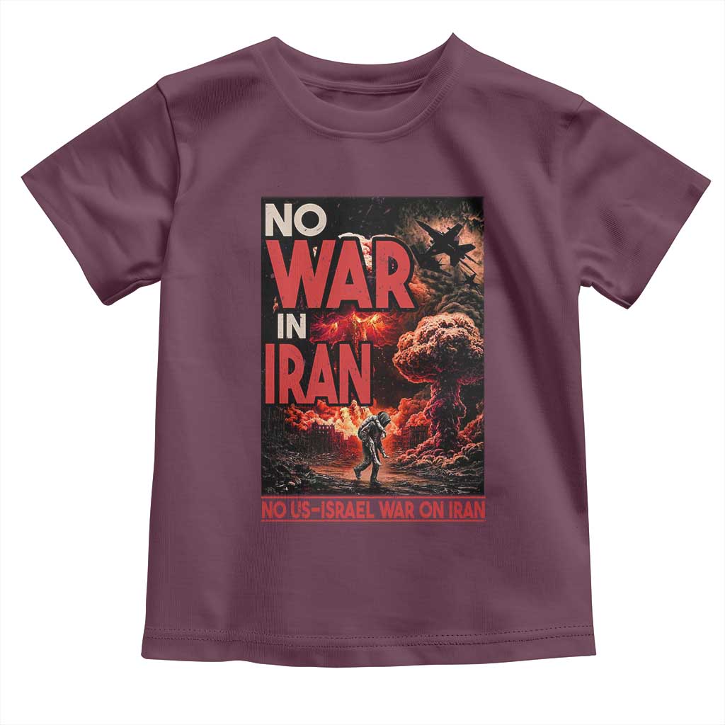 No US Israel War On Iran Toddler T Shirt Peace Not War TS12 Maroon Print Your Wear