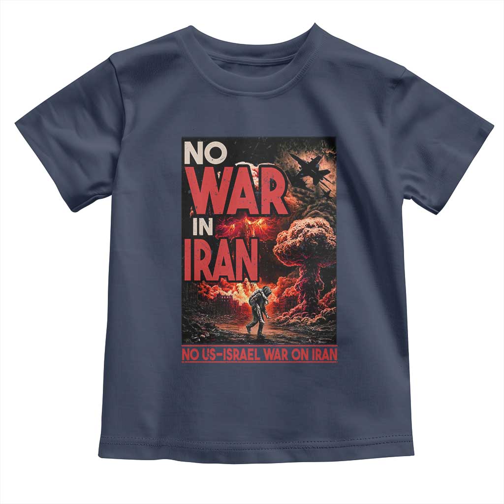 No US Israel War On Iran Toddler T Shirt Peace Not War TS12 Navy Print Your Wear