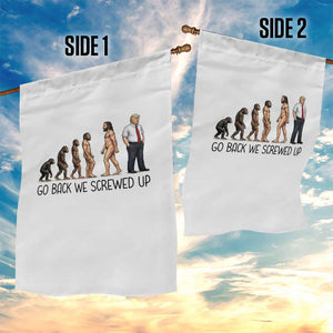 Go Back We Screwed Up Garden Flag Funny Anti Authoritarian TS12 Print Your Wear