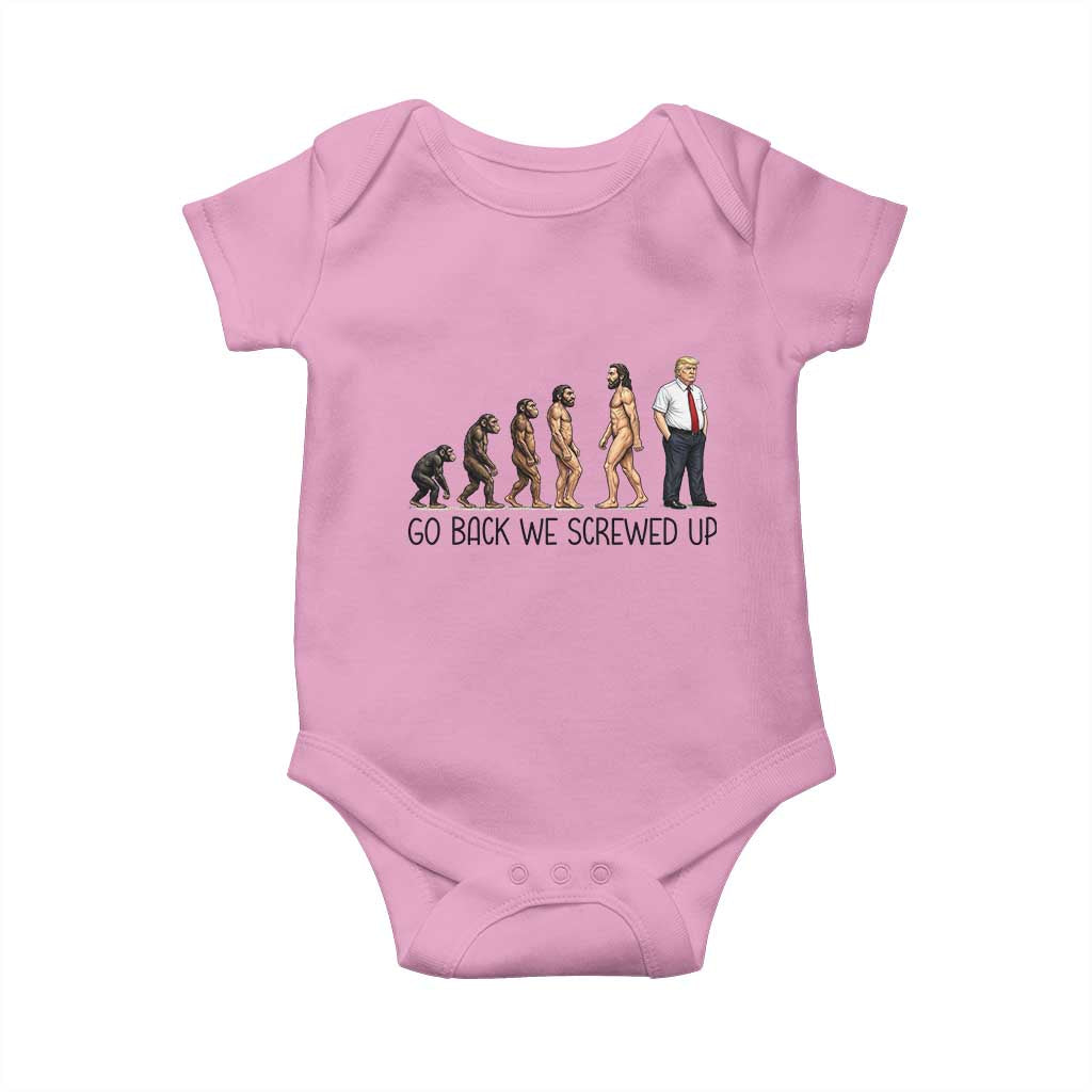 Go Back We Screwed Up Baby Onesie Funny Anti Authoritarian TS12 Light Pink Print Your Wear
