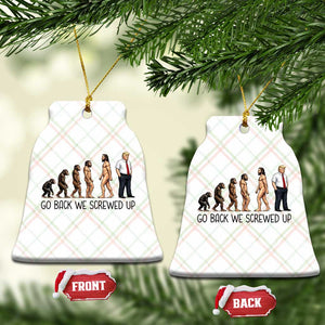Go Back We Screwed Up Ceramic Ornament Funny Anti Authoritarian TS12 Print Your Wear