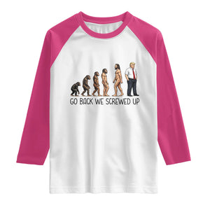 Go Back We Screwed Up Raglan Shirt Funny Anti Authoritarian TS12 White Heliconia Print Your Wear