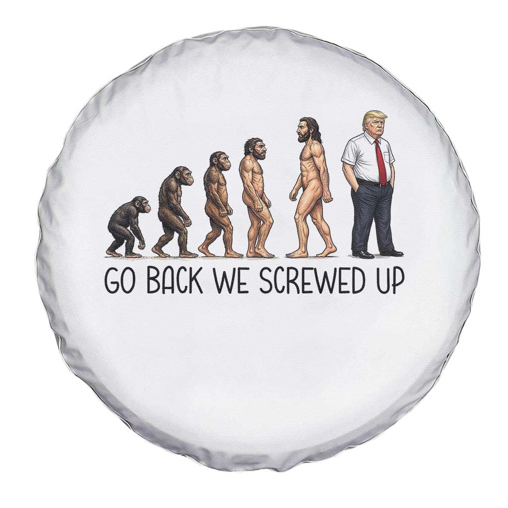 Go Back We Screwed Up Spare Tire Cover Funny Anti Authoritarian TS12 Print Your Wear