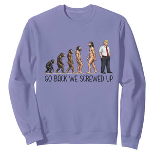 Go Back We Screwed Up Sweatshirt Funny Anti Authoritarian TS12 Violet Print Your Wear