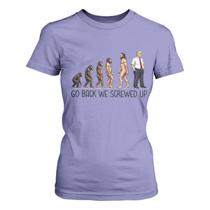 Go Back We Screwed Up T Shirt For Women Funny Anti Authoritarian TS12 Violet Print Your Wear