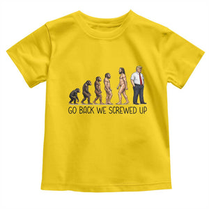 Go Back We Screwed Up Toddler T Shirt Funny Anti Authoritarian TS12 Daisy Print Your Wear