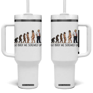 Go Back We Screwed Up Tumbler With Handle Funny Anti Authoritarian TS12 One Size: 40 oz White Print Your Wear