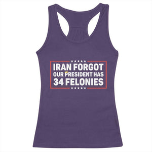 Iran Forgot Our President Has 34 Felonies Racerback Tank Top Political Protest TS12 Purple Print Your Wear