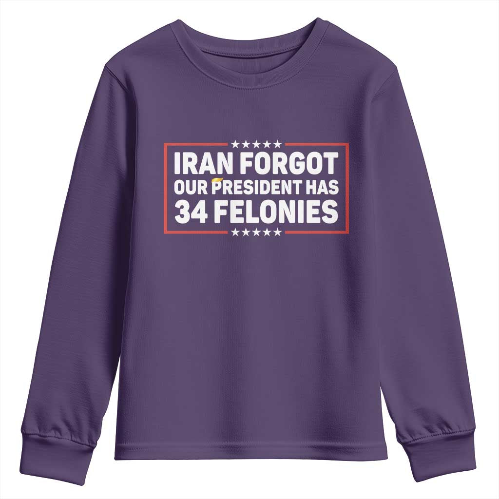 Iran Forgot Our President Has 34 Felonies Youth Sweatshirt Political Protest TS12 Purple Print Your Wear