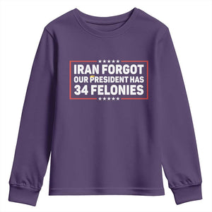 Iran Forgot Our President Has 34 Felonies Youth Sweatshirt Political Protest TS12 Purple Print Your Wear